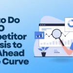 How to Do an SEO Competitor Analysis to Stay Ahead of the Curve