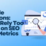 Google Cautions: Don’t Rely Too Much on SEO Tool Metrics