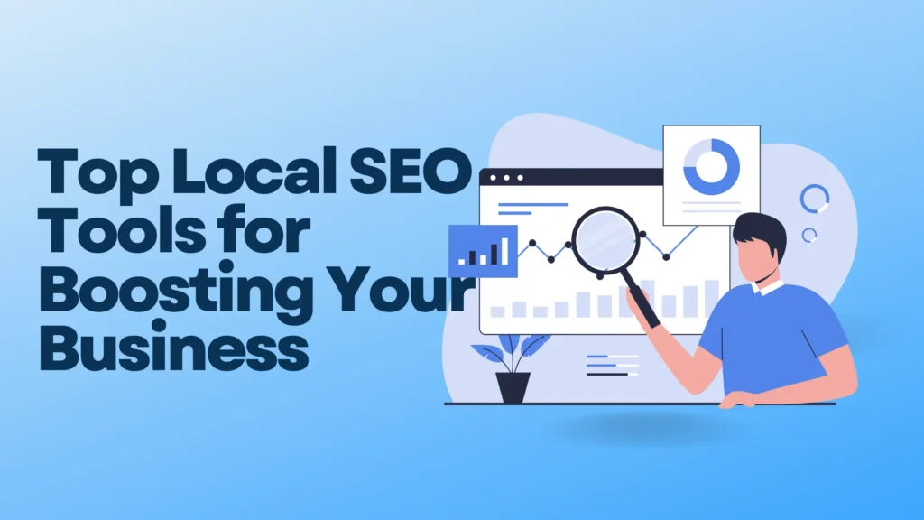 Top Local SEO Tools for Boosting Your Business